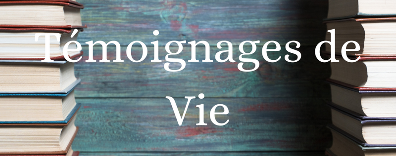 Témoignages de Vie