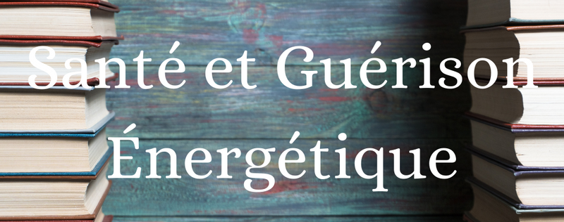 Santé et Guérison Énergétique