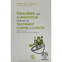 Charger l'image dans la galerie, Équilibrer Son Alimentation Pendant Un Traitement Contre Le Cancer. Conseils Pratiques Daprès Les