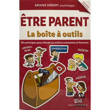 Charger l'image dans la galerie, Être Parent: La Boîte À Outils Dix Principes Pour Élever Un Enfant Autonome Et Heureux Livre