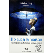Charger l'image dans la galerie, Il Pleut À La Maison: Parler De Votre Santé Mentale Avec Vos Enfants Livre