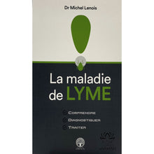 Charger l'image dans la galerie, La Maladie De Lyme: Comprendre Diagnostiquer Traiter Livre
