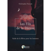 Charger l'image dans la galerie, Les Fils De La Déesse: Guide Wicca Pour Hommes Livre