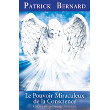 Le Pouvoir Miraculeux de la Conscience