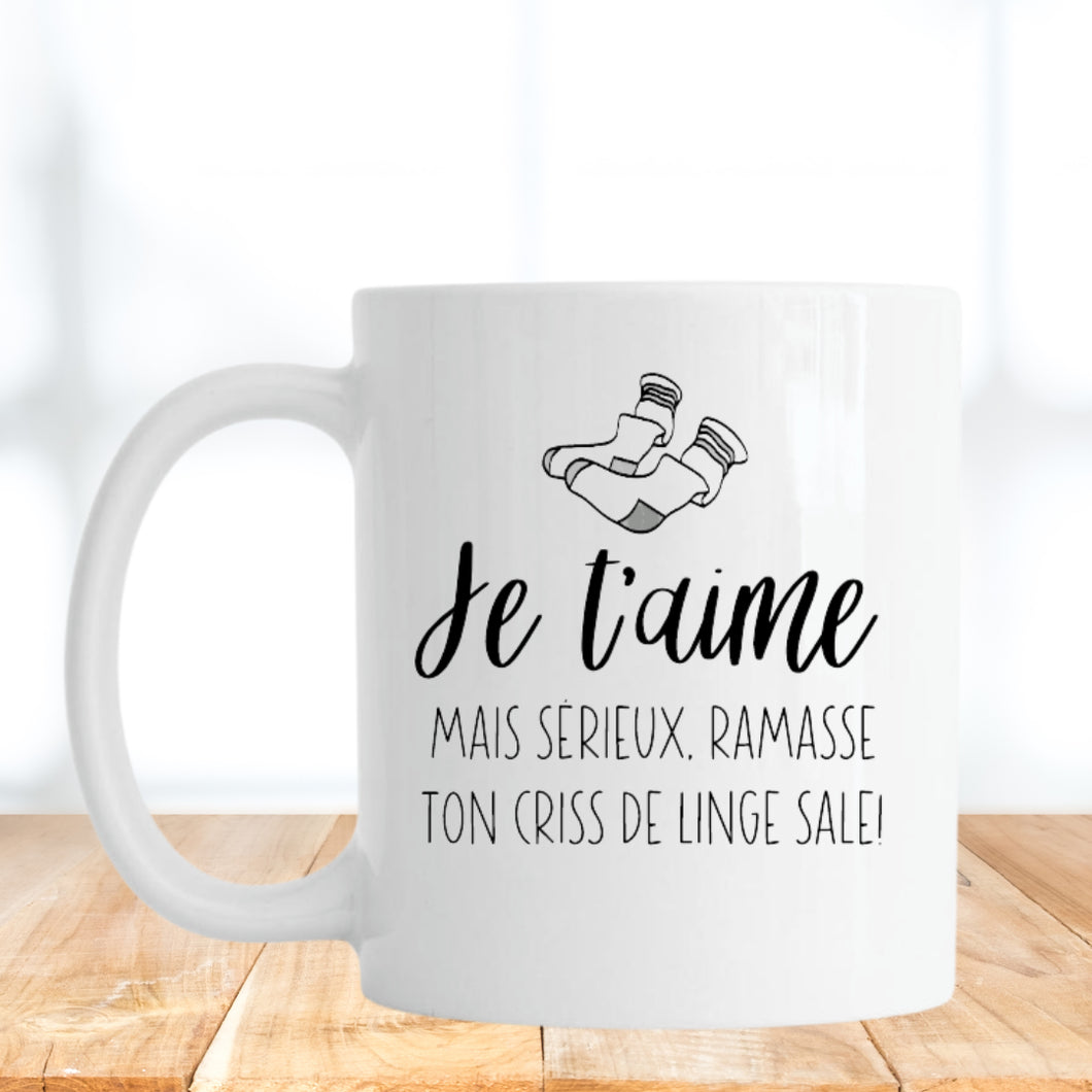 Je t’aime mais sérieux, ramasse ton criss de linge sale