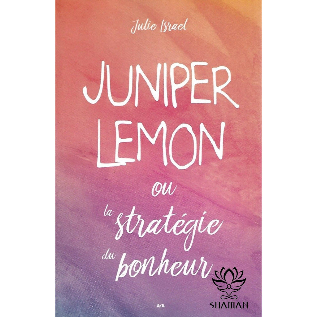 Juniper Lemon Ou La Stratégie Du Bonheur Livre