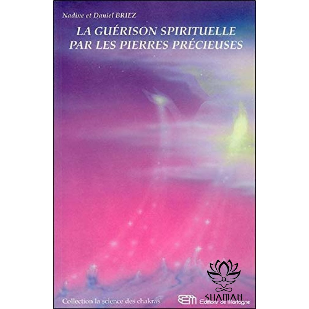 La Guérison Spirituelle Par Les Pierres Précieuses Livre