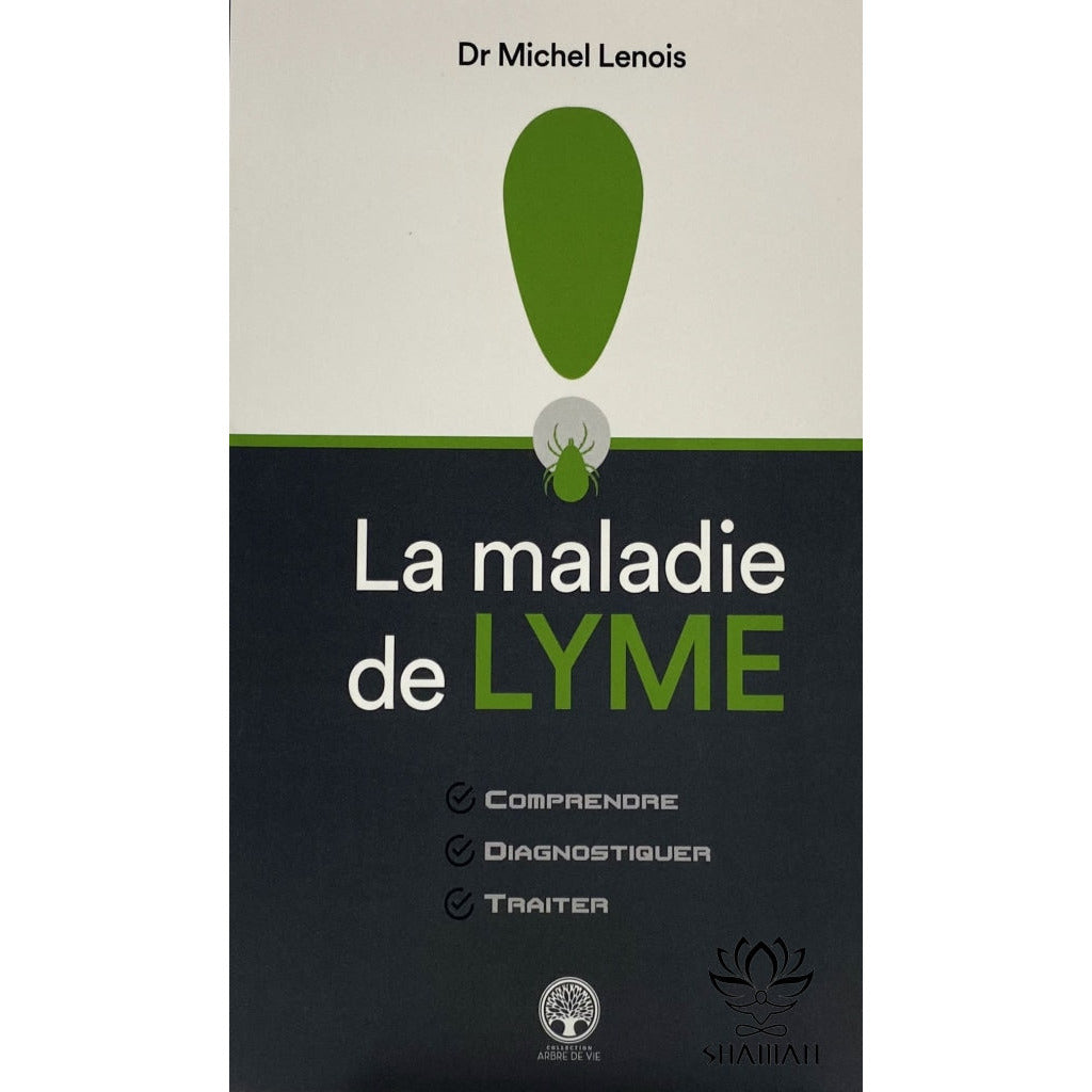 La Maladie De Lyme:  Comprendre Diagnostiquer Traiter Livre