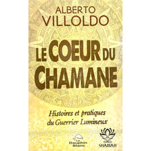 Charger l&#39;image dans la galerie, Le Coeur Du Chamane:  Histoires Et Pratiques Guerrier Lumineux Livre
