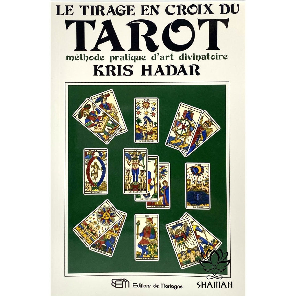 Le Tirage En Croix Du Tarot - Méthode Pratique Dart Divinatoire Livre