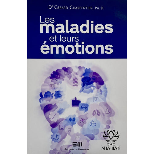 Les Maladies Et Leurs Émotions Livre