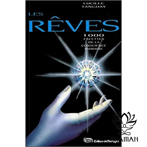 Les Rêves: 1000 Facettes De La Conscience Humaine Livre