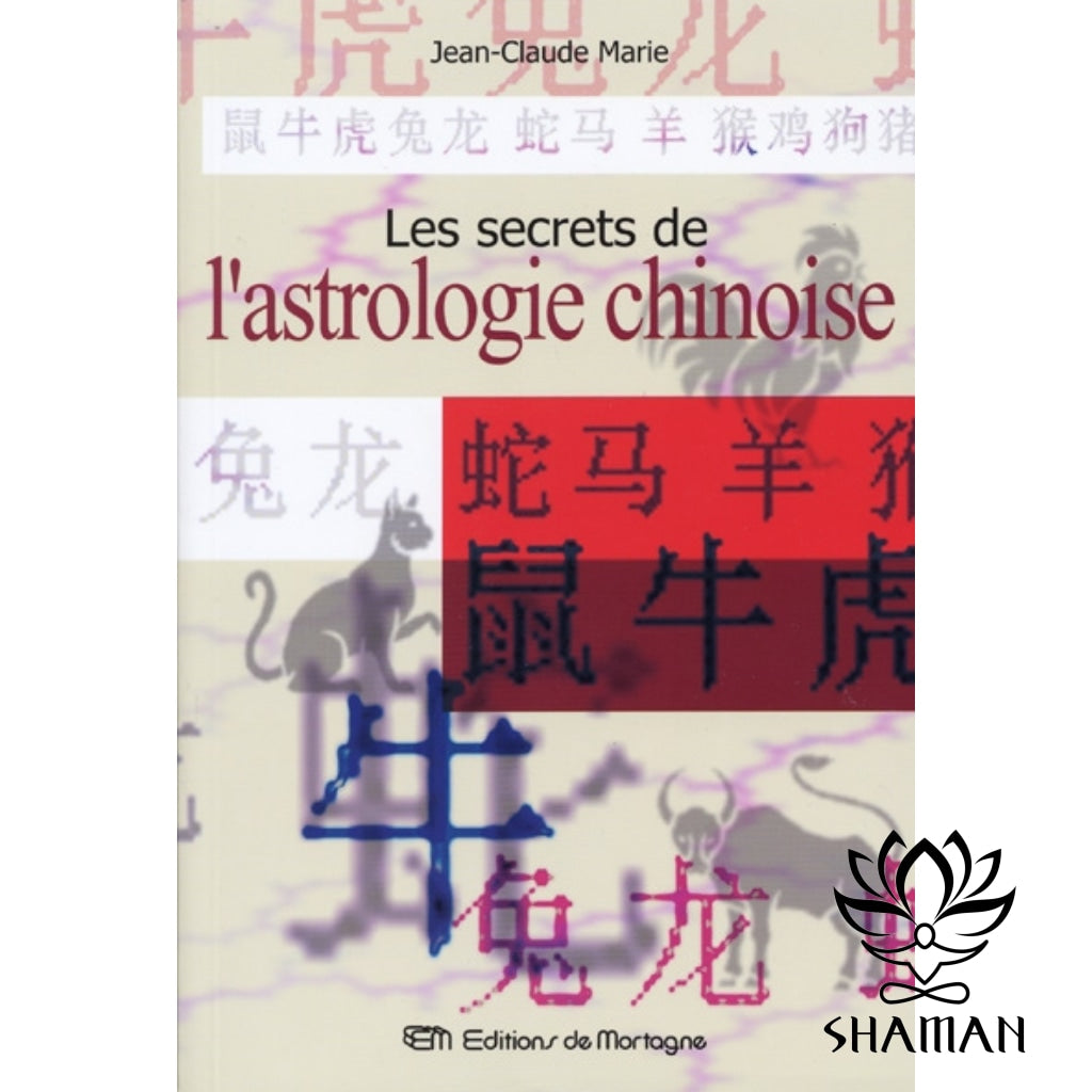 Les Secrets De Lastrologie Chinoise Livre