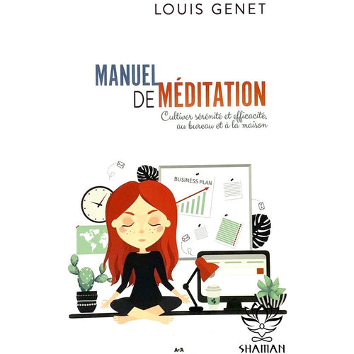 Manuel De Méditation:  Cultiver Sérénité Et Efficacité Au Bureau À La Maison Livre