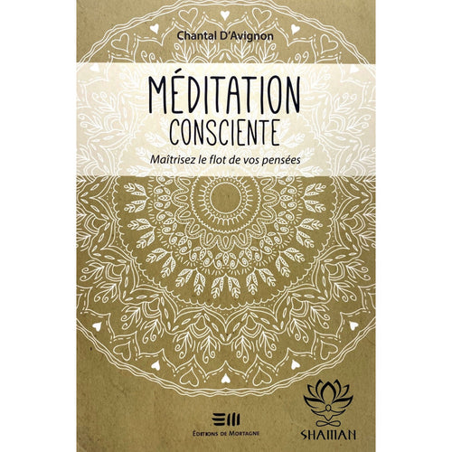 Méditation Consciente: Maîtrisez Le Flot De Vos Pensées Livre