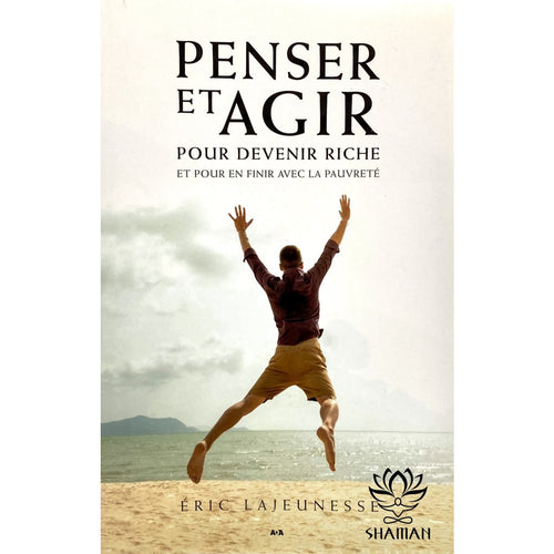 Penser Et Agir Pour Devenir Riche Livre