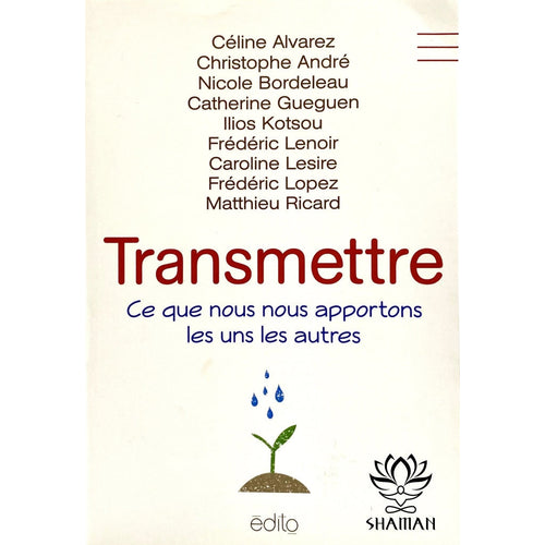 Transmettre:  Ce Que Nous Apportons Les Uns Autres Livre