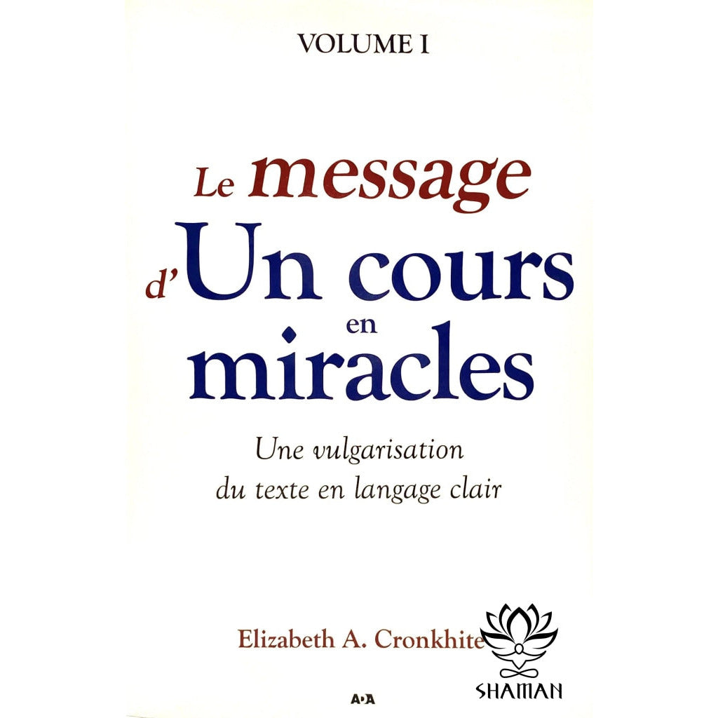 Un Cours En Miracle:  Volume Ii Et Iii La Méthodologie Dun