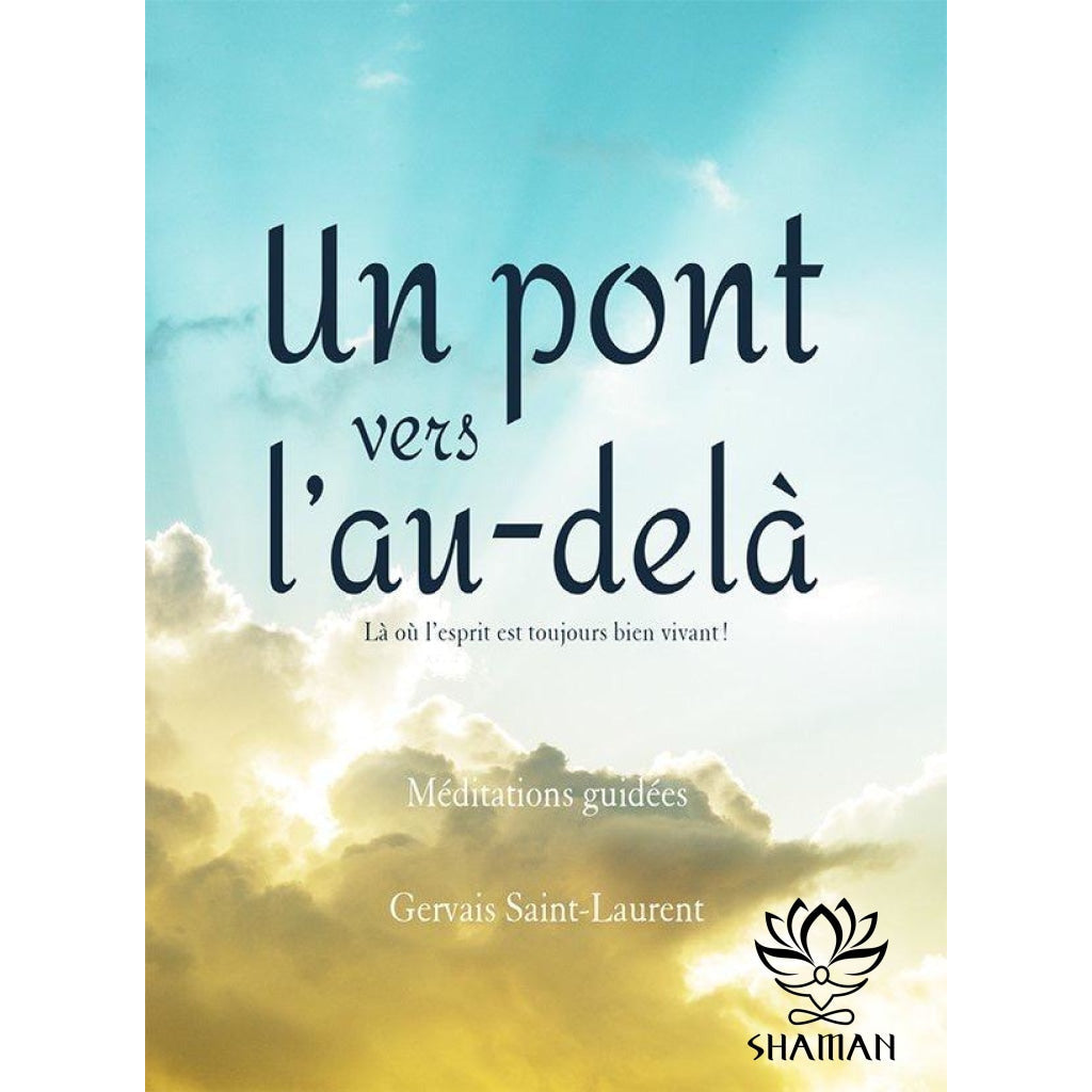Un Pont Vers Lau-Delà:  Là Où Lesprit Est Toujours Vivant! Cd